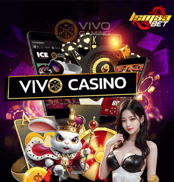 VIVO CASINO ไม่ใช่ดังแต่โทรศัพท์แต่คือ เว็บคาสิโนชื่อดังมาในเอเชีย 2 คาสิโน VIVO CASINO